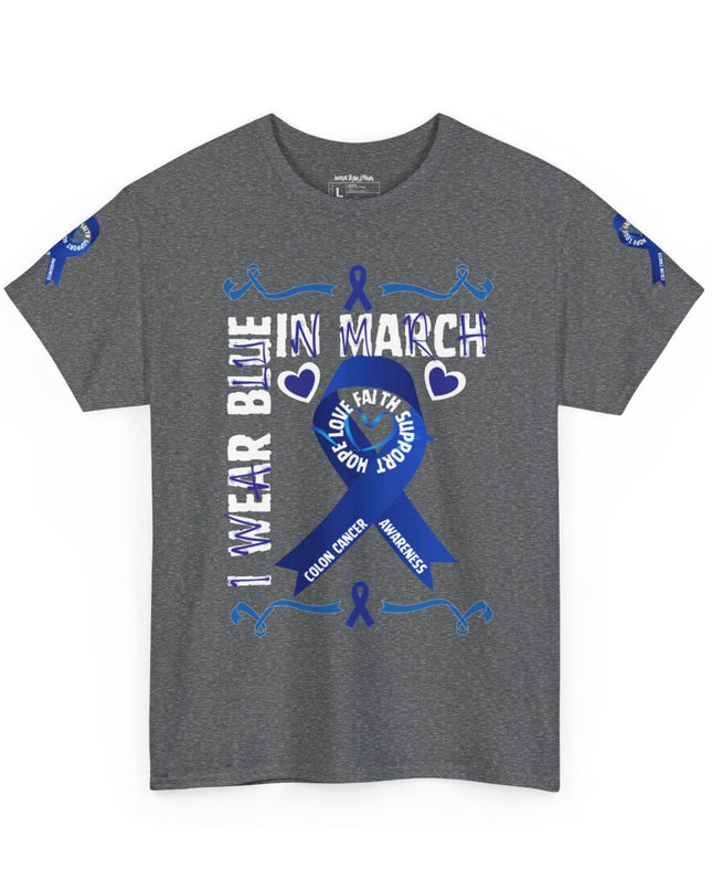 I Wear Blue In March - Colon Cancer Awareness - Adult Unisex T-Shirt