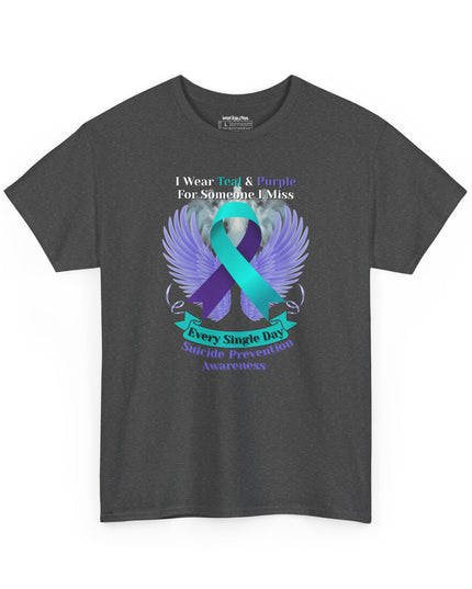 I Wear Teal & Purple for Someone I Miss - Suicide Prevention Awareness T-Shirt