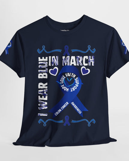 I Wear Blue In March - Colon Cancer Awareness - Adult Unisex T-Shirt