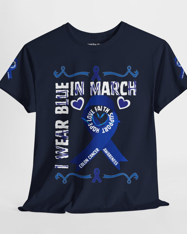 I Wear Blue In March - Colon Cancer Awareness - Adult Unisex T-Shirt