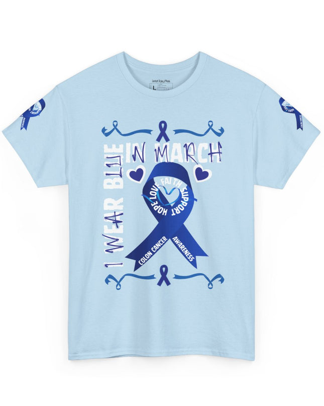 I Wear Blue In March - Colon Cancer Awareness - Adult Unisex T-Shirt